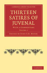 Thirteen Satires of Juvenal (2-Volume Set) : With a Commentary (Cambridge Library Collection - Classics) （1ST）