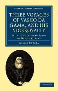 Three Voyages of Vasco da Gama, and his Viceroyalty : From the Lendas da India of Gaspar Correa; accompanied by original documents (Cambridge Library Collection - Hakluyt First Series)