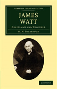 James Watt : Craftsman and Engineer (Cambridge Library Collection - Technology)