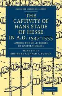 The Captivity of Hans Stade of Hesse in A.D. 1547-1555, among the Wild Tribes of Eastern Brazil (Cambridge Library Collection - Hakluyt First Series)
