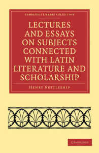 Lectures and Essays on Subjects Connected with Latin Literature and Scholarship (Cambridge Library Collection - Classics)