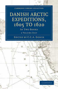 Danish Arctic Expeditions, 1605 to 1620 (2-Volume Set) (Cambridge Library Collection: Travel and Exploration) 〈1-2〉 （Reissue）