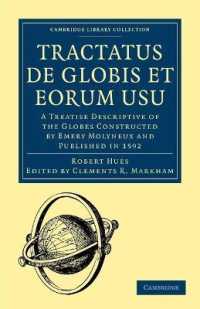 Tractatus de Globis et Eorum Usu : A Treatise Descriptive of the Globes Constructed by Emery Molyneux and Published in 1592 (Cambridge Library Collection - Hakluyt First Series)