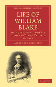 Life of William Blake : With Selections from his Poems and Other Writings (Cambridge Library Collection - History of Printing, Publishing and Libraries)