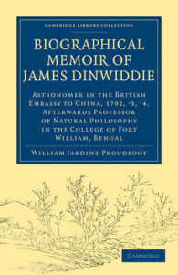 Biographical Memoir of James Dinwiddie, L.L.D., Astronomer in the British Embassy to China, 1792, '3, '4, : Afterwards Professor of Natural Philosophy in the College of Fort William, Bengal (Cambridge Library Collection - Physical Sciences)