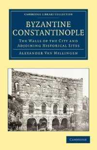 Byzantine Constantinople : The Walls of the City and Adjoining Historical Sites (Cambridge Library Collection - Medieval History)