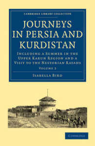 Journeys in Persia and Kurdistan: Volume 2 : Including a Summer in the Upper Karun Region and a Visit to the Nestorian Rayahs (Cambridge Library Collection - Travel, Middle East and Asia Minor)