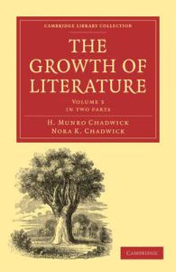 The Growth of Literature (2-Volume Set) (Cambridge Library Collection - Literary Studies) 〈3〉 （1ST）