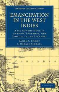 Emancipation in the West Indies : A Six Months' Tour in Antigua, Barbados, and Jamaica, in the Year 1837 (Cambridge Library Collection - Slavery and Abolition)