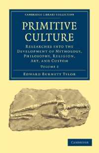 Primitive Culture : Researches into the Development of Mythology, Philosophy, Religion, Art, and Custom (Primitive Culture 2 Volume Set)