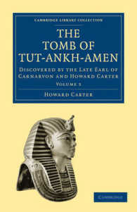 The Tomb of Tut-Ankh-Amen : Discovered by the Late Earl of Carnarvon and Howard Carter (Cambridge Library Collection - Egyptology)