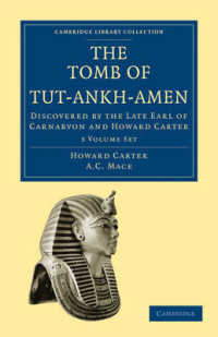 The Tomb of Tut-Ankh-Amen (3-Volume Set) : Discovered by the Late Earl of Carnarvon and Howard Carter (Cambridge Library Collection - Archaeology) （Reprint）