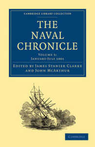 The Naval Chronicle: Volume 5, January-July 1801 : Containing a General and Biographical History of the Royal Navy of the United Kingdom with a Variety of Original Papers on Nautical Subjects (Cambridge Library Collection - Naval Chronicle)
