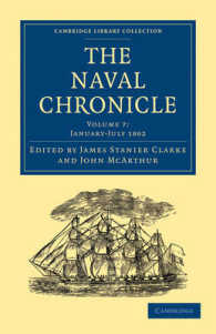 The Naval Chronicle: Volume 7, January-July 1802 : Containing a General and Biographical History of the Royal Navy of the United Kingdom with a Variety of Original Papers on Nautical Subjects (Cambridge Library Collection - Naval Chronicle)