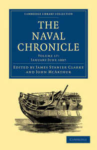 The Naval Chronicle: Volume 17, January-July 1807 : Containing a General and Biographical History of the Royal Navy of the United Kingdom with a Variety of Original Papers on Nautical Subjects (Cambridge Library Collection - Naval Chronicle)