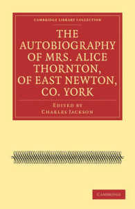 The Autobiography of Mrs. Alice Thornton, of East Newton, Co. York (Cambridge Library Collection - British & Irish History, 17th & 18th Centuries)