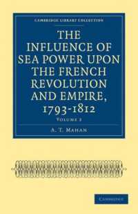 The Influence of Sea Power upon the French Revolution and Empire, 1793-1812 (The Influence of Sea Power upon the French Revolution and Empire, 1793-1812 2 Volume Set)