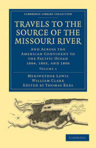 Travels to the Source of the Missouri River : And Across the American Continent to the Pacific Ocean 1804, 1805, and 1806 (Cambridge Library Collection - North American History)