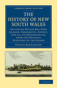 The History of New South Wales : Including Botany Bay, Port Jackson, Parramatta, Sydney, and all its Dependancies, from the Original Discovery of the Island (Cambridge Library Collection - History of Oceania)