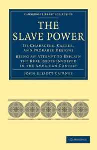 The Slave Power: Its Character, Career, and Probable Designs : Being an Attempt to Explain the Real Issues Involved in the American Contest (Cambridge Library Collection - Slavery and Abolition)