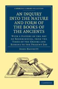 An Inquiry into the Nature and Form of the Books of the Ancients : With a History of the Art of Bookbinding, from the Times of the Greeks and Romans to the Present Day (Cambridge Library Collection - History of Printing, Publishing and Libraries)