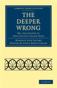 The Deeper Wrong : Or, Incidents in the Life of a Slave Girl (Cambridge Library Collection - Slavery and Abolition)