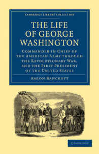 The Life of George Washington, Commander in Chief of the American Army through the Revolutionary War, and the First President of the United States (Cambridge Library Collection - North American History)