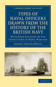 Types of Naval Officers Drawn from the History of the British Navy : With Some Account of the Conditions of Naval Warfare (Cambridge Library Collection - Naval and Military History)