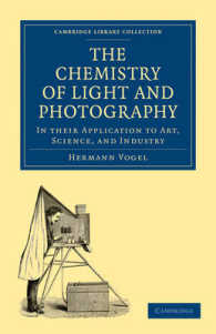 The Chemistry of Light and Photography in their Application to Art, Science, and Industry (Cambridge Library Collection - Technology)