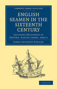 English Seamen in the Sixteenth Century : Lectures Delivered at Oxford, Easter Terms, 1893-4 (Cambridge Library Collection - Naval and Military History)