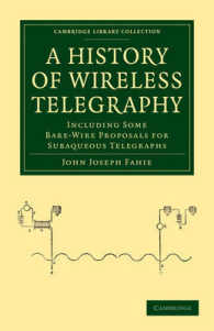A History of Wireless Telegraphy : Including Some Bare-Wire Proposals for Subaqueous Telegraphs (Cambridge Library Collection - Technology)