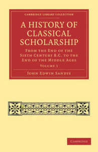 A History of Classical Scholarship : From the End of the Sixth Century B.C. to the End of the Middle Ages (A History of Classical Scholarship 3 Volume Set)