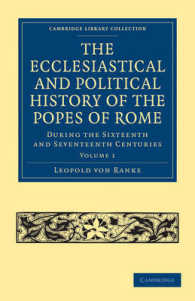 The Ecclesiastical and Political History of the Popes of Rome : During the Sixteenth and Seventeenth Centuries (Cambridge Library Collection: History) 〈1〉 （Reissue）