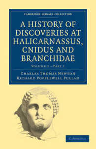 A History of Discoveries at Halicarnassus, Cnidus and Branchidae (A History of Discoveries at Halicarnassus, Cnidus and Branchidae 2 Volume Set)