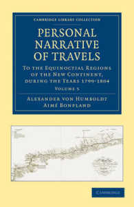 Personal Narrative of Travels to the Equinoctial Regions of the New Continent : During the Years 1799-1804 (Personal Narrative of Travels to the Equinoctial Regions of the New Continent 7 Volume Set)