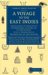 A Voyage to the East Indies : Containing an Account of the Manners, Customs, etc of the Natives, with a Geographical Description of the Country (Cambridge Library Collection - Travel and Exploration in Asia)