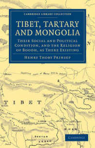 Tibet, Tartary and Mongolia : Their Social and Political Condition, and the Religion of Boodh, as There Existing (Cambridge Library Collection - South Asian History)