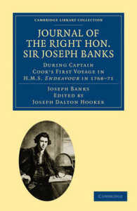Journal of the Right Hon. Sir Joseph Banks Bart., K.B., P.R.S. : During Captain Cook's First Voyage in HMS Endeavour in 1768-71 to Terra del Fuego, Otahite, New Zealand, Australia, the Dutch East Indies, etc. (Cambridge Library Collection - Botany an