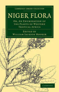 Niger Flora : Or, an Enumeration of the Plants of Western Tropical Africa (Cambridge Library Collection - Botany and Horticulture)