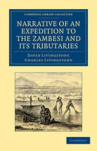 Narrative of an Expedition to the Zambesi and its Tributaries : And of the Discovery of the Lakes Shirwa and Nyassa: 1858-64 (Cambridge Library Collection - African Studies)