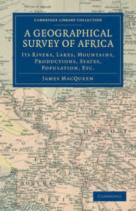 A Geographical Survey of Africa : Its Rivers, Lakes, Mountains, Productions, States, Population, etc. (Cambridge Library Collection - African Studies)