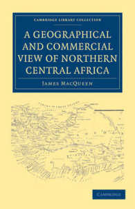A Geographical and Commercial View of Northern Central Africa : Containing a Particular Account of the Course and Termination of the Great River Niger in the Atlantic Ocean (Cambridge Library Collection - African Studies)