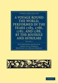A Voyage round the World, Performed in the Years 1785, 1786, 1787, and 1788, by the Boussole and Astrolabe (Cambridge Library Collection - Maritime Exploration)