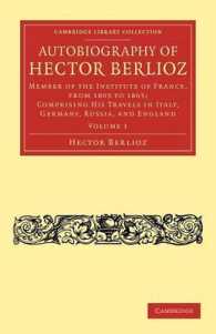 Autobiography of Hector Berlioz: Volume 1 : Member of the Institute of France, from 1803 to 1869; Comprising his Travels in Italy, Germany, Russia, and England (Cambridge Library Collection - Music)