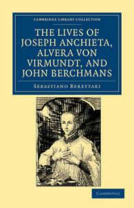 The Lives of Father Joseph Anchieta, of the Society of Jesus: the Ven. Alvera von Virmundt, Religious of the Order of the Holy Sepulchre, and the Ven. John Berchmans, of the Society of Jesus (Cambridge Library Collection - Religion)