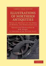 Illustrations of Northern Antiquities from the Earlier Teutonic and Scandinavian Romances : Being an Abstract of the Book of Heroes, and Nibelungen Lay (Cambridge Library Collection - Literary Studies)