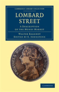 Lombard Street : A Description of the Money Market (Cambridge Library Collection - British and Irish History, 19th Century)