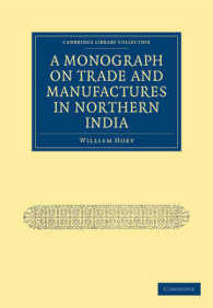 A Monograph on Trade and Manufactures in Northern India (Cambridge Library Collection - South Asian History)