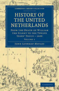 History of the United Netherlands : From the Death of William the Silent to the Twelve Years' Truce - 1609 (Cambridge Library Collection - European History)