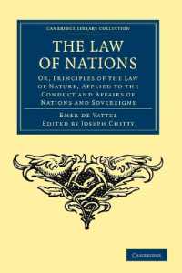 The Law of Nations : Or, Principles of the Law of Nature, Applied to the Conduct and Affairs of Nations and Sovereigns (Cambridge Library Collection - Philosophy)